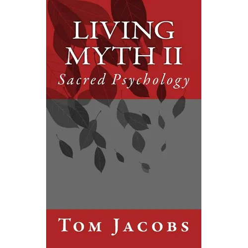 Living Myth II: Sacred Psychology