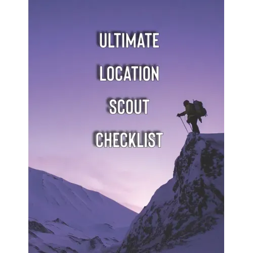 Ultimate Location Scout Checklist: Check everything you need for a professional film location scouting