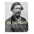 Jim Beckwourth: The Life and Legacy of the Former Slave Who Became One of America's Most Famous Mountain Men