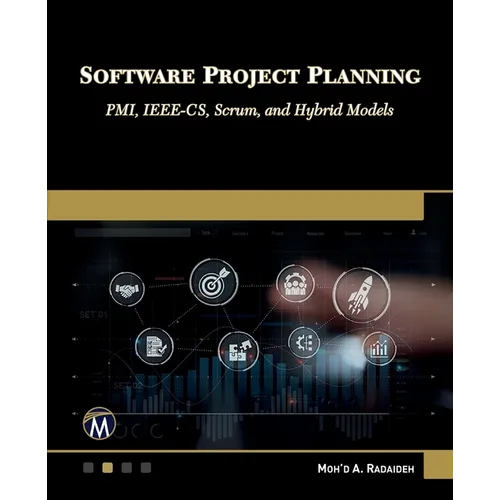 Software Project Planning: Pmi, Ieee-Cs, Scrum, and Hybrid Models