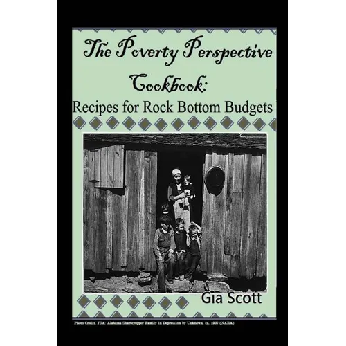 The Poverty Perspective Cookbook: Recipes for Rock Bottom Budgets