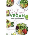 Quick and Vegan: Simple Starter Vegan Meals