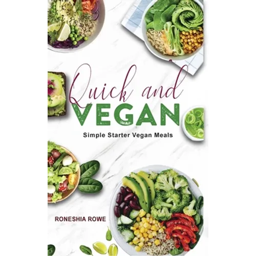 Quick and Vegan: Simple Starter Vegan Meals