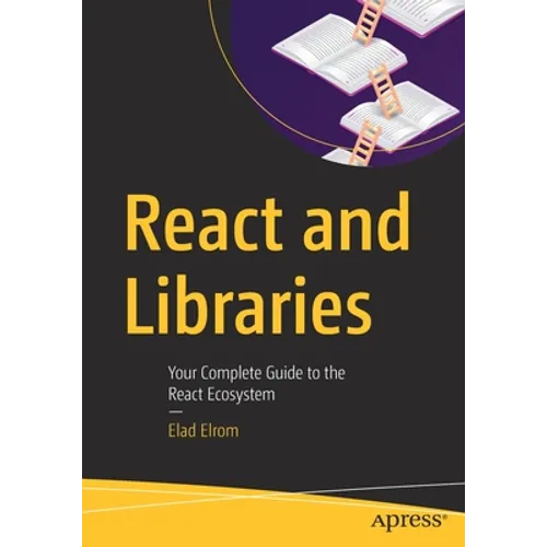 React and Libraries: Your Complete Guide to the React Ecosystem