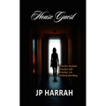 House Guest: A Novel: A chilling twist to Be careful who you play with