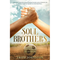 Soul Brothers: Two Men. Two Worlds. One Purpose.