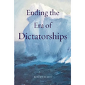 Ending the Era of Dictatorships
