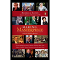 Making Masterpiece: 25 Years Behind the Scenes at Sherlock, Downton Abbey, Prime Suspect, Cranford, Upstairs Downstairs, and Other Great Shows