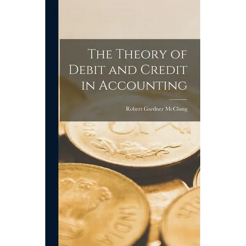 The Theory of Debit and Credit in Accounting