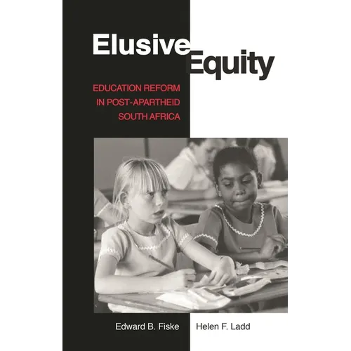 Elusive Equity: Education Reform in Post-Apartheid South Africa
