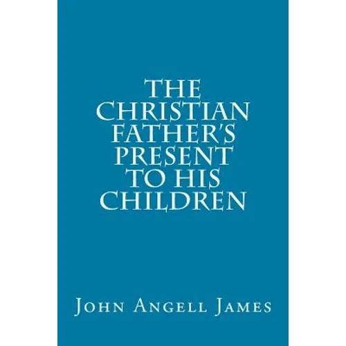 The Christian Father's Present to His Children