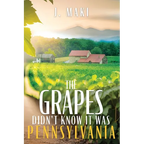 The Grapes Didn't Know it Was Pennsylvania