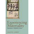 Experiencing Materiality: Museum Perspectives