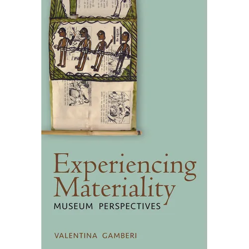 Experiencing Materiality: Museum Perspectives