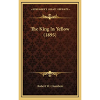 The King In Yellow (1895)