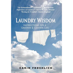 Laundry Wisdom: Instructions for a Greener and Cleaner Life - Hardcover