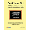 CertPrimer 801: IBM(R) Lotus Notes(R) Domino(R) Exam 801 Certification Primer