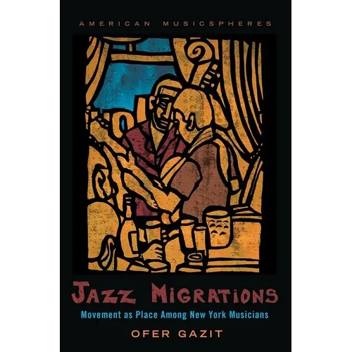 Jazz Migrations: Movement as Place Among New York Musicians