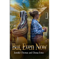 But, Even Now