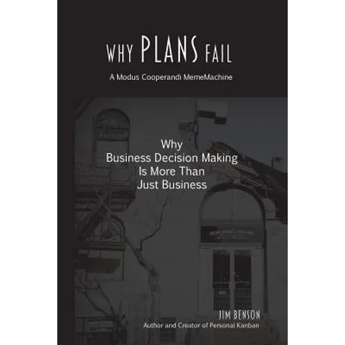 Why Plans Fail: Why Business Decision Making is More than Just Business