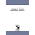 Arabula; or, the Divine Guest. Containing A New Collection of Gospels. by andrew Jackson Davis.