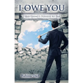 I Owe You: Everything I Possess so Far