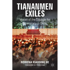 Tiananmen Exiles: Voices of the Struggle for Democracy in China