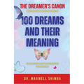 100 Dreams and Their Meaning: The Believer's Guide to Interpreting Divine Dreams