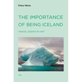 The Importance of Being Iceland: Travel Essays in Art