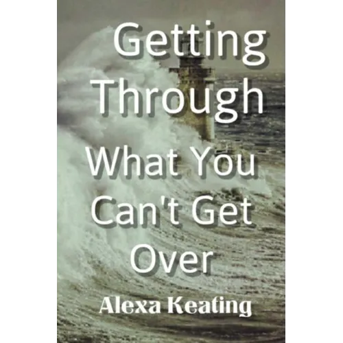 Getting Through What You Can't Get Over