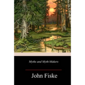 Myths and Myth-Makers