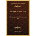 The Book Of Arda Viraf: A Dantesque Vision Of Heaven And Hell