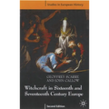 Witchcraft and Magic in Sixteenth- And Seventeenth-Century Europe