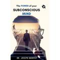 The Power of Your Subconscious Mind