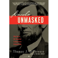 Lincoln Unmasked: What You're Not Supposed to Know About Dishonest Abe