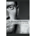 The Rules of Recovery - Surviving Severe Depression and Anxiety