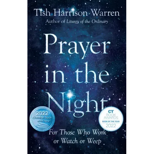 Prayer in the Night: For Those Who Work or Watch or Weep