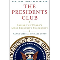 The Presidents Club: Inside the World's Most Exclusive Fraternity