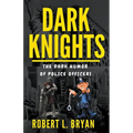 DARK KNIGHTS, The Dark Humor of Police officers