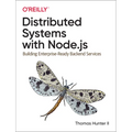 Distributed Systems with Node.Js: Building Enterprise-Ready Backend Services