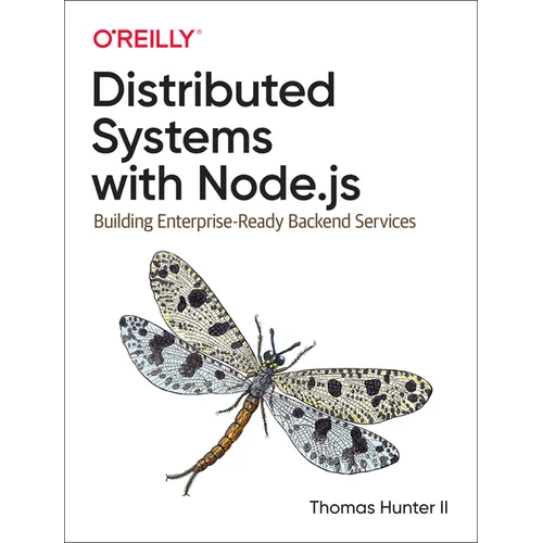 Distributed Systems with Node.Js: Building Enterprise-Ready Backend Services