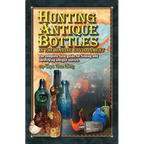 Hunting Antique Bottles in the marine environment: The Complete Field Guide for Finding and Identifying Antique Bottles. - Paperback