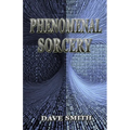 Phenomenal Sorcery: A System of Informational Magic for Real and Virtual Worlds