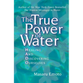The True Power of Water: Healing and Discovering Ourselves