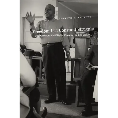 Freedom Is a Constant Struggle: The Mississippi Civil Rights Movement and Its Legacy