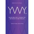 Ywy, Searching for a Character Between Future Worlds: Gender, Ecology, Science Fiction