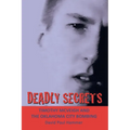 Deadly Secrets: TIMOTHY MCVEIGH AND THE OKLAHOMA CiTY BOMBING