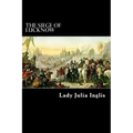 The Siege of Lucknow: A Diary