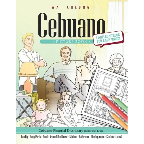 Cebuano Picture Book: Cebuano Pictorial Dictionary (Color and Learn)
