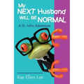 My Next Husband Will Be Normal: A St. John Adventure